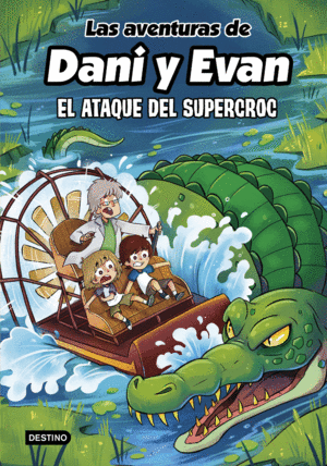 AVENTURAS DE DANI Y EVAN 11, LAS. EL ATAQUE DEL SUPERCROC