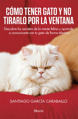 CÓMO TENER GATO Y NO TIRARLO POR LA VENTANA