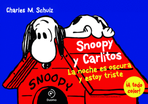 SNOOPY Y CARLITOS 4. LA NOCHE ES OSCURA Y ESTOY TRISTE