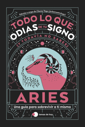 ARIES: TODO LO QUE ODIAS DE TU SIGNO Y TODAVIA NO