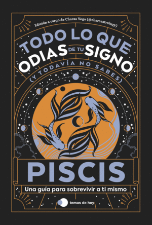 PISCIS: TODO LO QUE ODIAS DE TU SIGNO Y TODAVIA NO