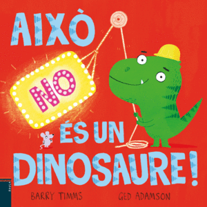 AIXÒ NO ÉS UN DINOSAURE!