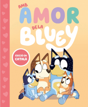 AMB AMOR DE LA BLUEY