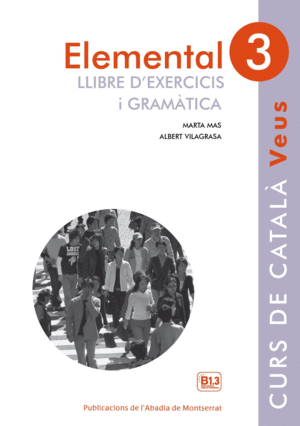 VEUS. ELEMENTAL. LLIBRE D'EXERCICIS I GRAMÀTICA. NIVELL 3