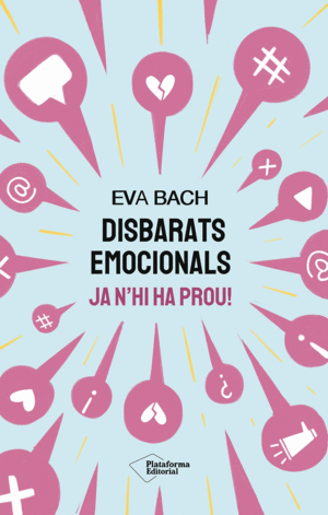 DISBARATS EMOCIONALS: JA N'HI HA PROU